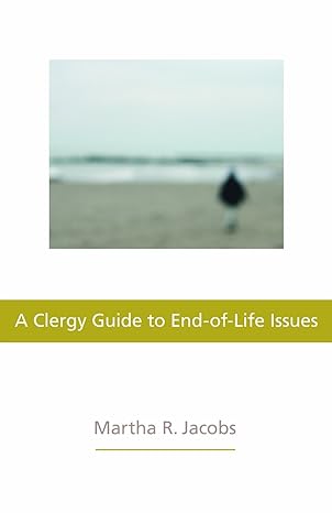 a clergy guide to end of life issues 1st edition martha r jacobs 0829818596, 978-0829818598