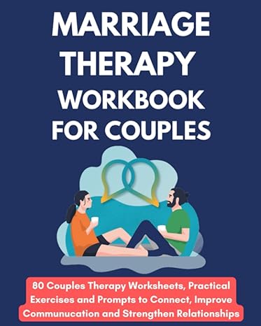 marriage therapy workbook for couples 80 couples therapy worksheets practical exercises and prompts to
