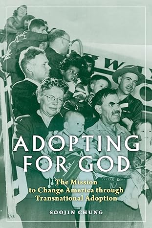 adopting for god 1st edition soojin chung 1479808857, 978-1479808854