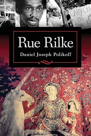 rue rilke 1st edition daniel joseph polikoff 163051358x, 978-1630513580