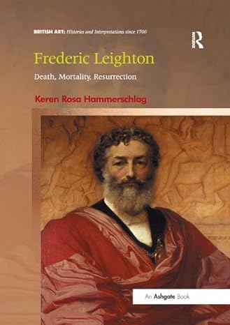 frederic leighton 1st edition keren rosa hammerschlag 1138548359, 978-1138548350