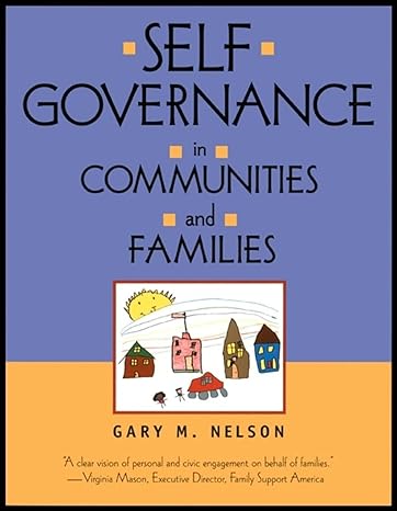 self governance in communities and families 1st edition gary m nelson 1576750868, 978-1576750865