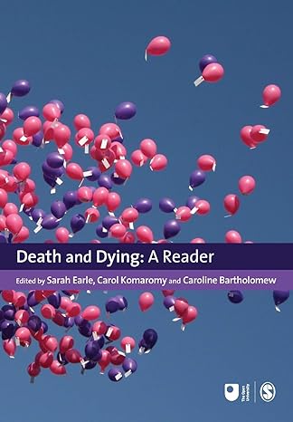 death and dying a reader 1st edition sarah earle ,carol komaromy ,caroline bartholomew 1847875106,