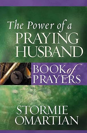 the power of a praying husband book of prayers 1st edition stormie omartian 0736919805, 978-0736919807