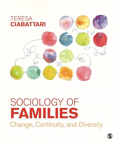 sociology of families change continuity and diversity 1st edition teresa ciabattari 1483379027, 978-1483379029