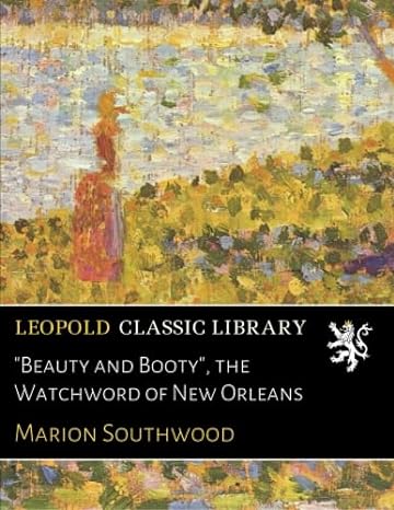 beauty and booty the watchword of new orleans 1st edition marion southwood b01d914my6