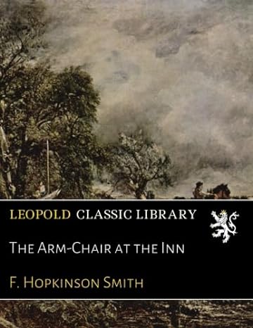 the arm chair at the inn 1st edition f hopkinson smith b01n7duwxh