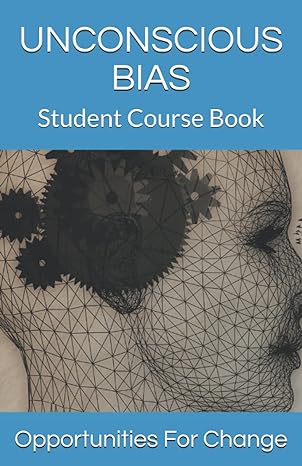 unconscious bias student course book 1st edition opportunities for change, edward collum sr, dr kawanna ward