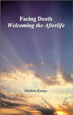 facing death welcoming the afterlife 1st edition stephen knapp 0961741074, 978-0961741075