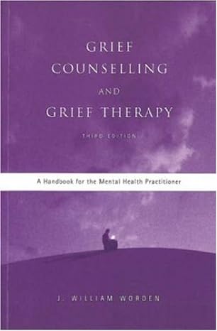 grief counselling and grief therapy a handbook for the mental health practitioner 3rd edition j william