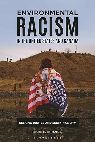environmental racism in the united states and canada seeking justice and sustainability 1st edition bruce e