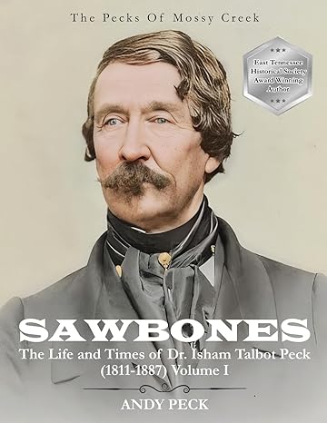 sawbones the life and times of dr isham talbot peck volume i 1st edition andy peck ,dr isham talbot peck
