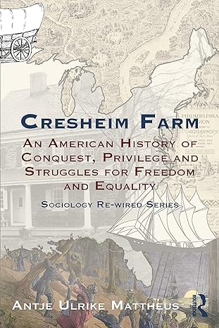 cresheim farm an american history of conquest privilege and struggles for freedom and equality 1st edition