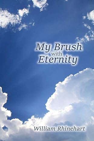 my brush with eternity 1st edition william rhinehart 1716859751, 978-1716859755