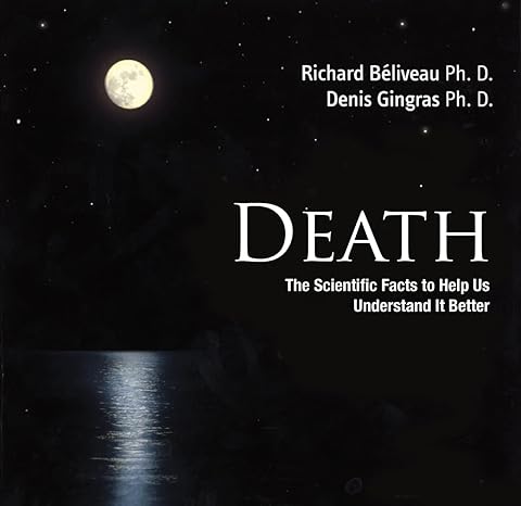 death the scientific facts to help us understand it better 1st edition richard beliveau md phd ,denis gingras
