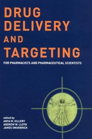 drug delivery and targeting for pharmacists and pharmaceutical scientists 1st edition anya m hillery ,andrew
