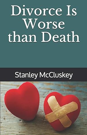 divorce is worse than death 1st edition stanley mccluskey b08fnhb6m5, 979-8653725340