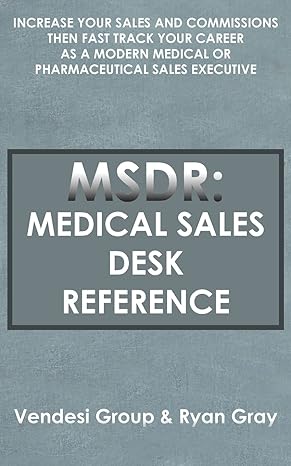 msdr medical sales desk reference increase your sales and commissions then fast track your career as a modern