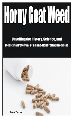 horny goat weed unveiling the history science and medicinal potential of a time honored aphrodisiac 1st