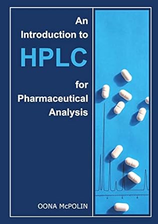 an introduction to hplc for pharmaceutical analysis 1st edition oona mcpolin 0956152805, 978-0956152800