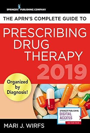the aprns complete guide to prescribing drug therapy quick access aprn drug guide for nurses updated 2019