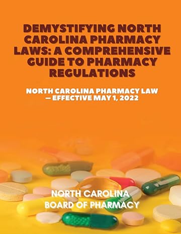 Demystifying North Carolina Pharmacy Laws A Comprehensive Guide To Pharmacy Regulations North Carolina Pharmacy Law Effective May 1 2022