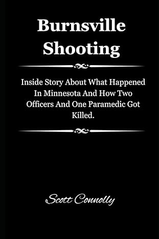 burnsville shooting inside story about what happened in minnesota and how two officers and one paramedic got