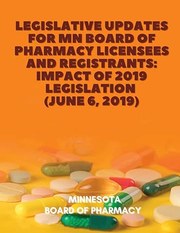 legislative updates for mn board of pharmacy licensees and registrants impact of 2019 legislation 1st edition