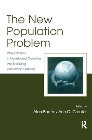 the new population problem why families in developed countries are shrinking and what it means 1st edition
