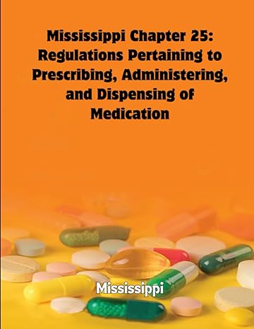 mississippi chapter 25 regulations pertaining to prescribing administering and dispensing of medication 1st