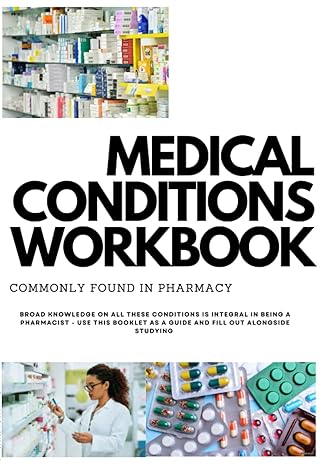medical conditions workbook workbook for common medical conditions for pharmacy students 50 conditions 210mm