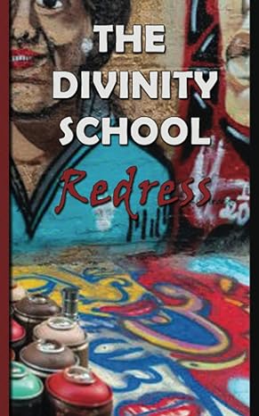the divinity school redress 1st edition john d kenworthy b08kbscqhz, 979-8674484820