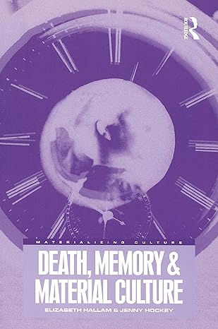 death memory and material culture 1st edition elizabeth hallam 1859733794, 978-1859733790