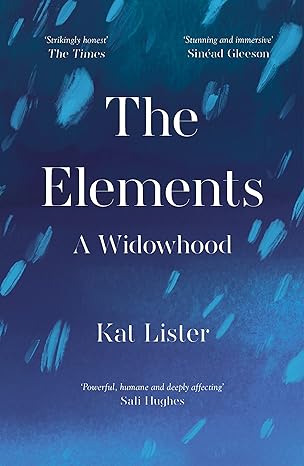 the elements a widowhood 1st edition kat lister 1785787950, 978-1785787959