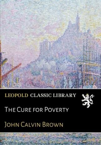 the cure for poverty 1st edition john calvin brown b01m0ozlj0