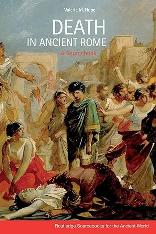 death in ancient rome a sourcebook 1st edition valerie hope 0415331587, 978-0415331586