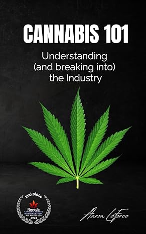 cannabis 101 understanding the industry 1st edition aaron leforce b09yr1rdrr, 979-8442942316
