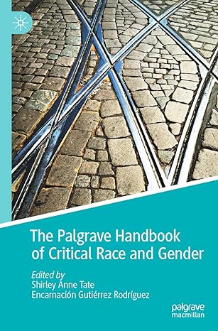 the palgrave handbook of critical race and gender 1st edition shirley anne tate ,encarnacion gutierrez
