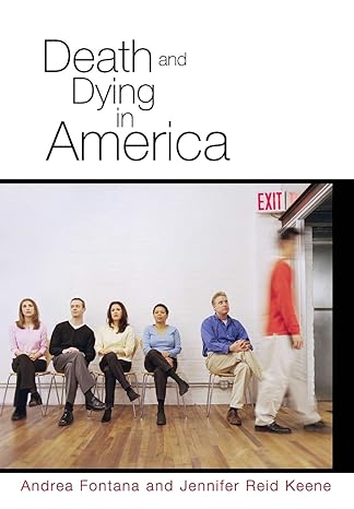 death and dying in america 1st edition andrea fontana ,jennifer reid keene 0745639151, 978-0745639154