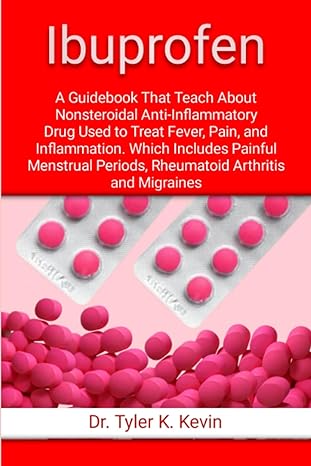 ibuprofen a guidebook that teach about nonsteroidal anti inflammatory drug used to treat fever pain and