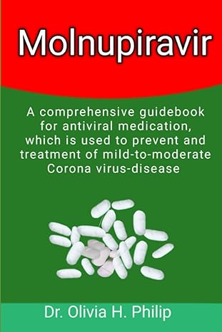molnupiravir a comprehensive guidebook for antiviral medication which is used to prevent and treatment of