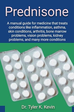 prednisone a manual guide for medicine that treats conditions like inflammation asthma skin conditions