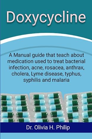 doxycycline a manual guide that teach about medication used to treat bacterial infection acne rosacea anthrax