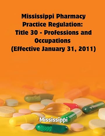 mississippi pharmacy practice regulation title 30 professions and occupations 1st edition mississippi