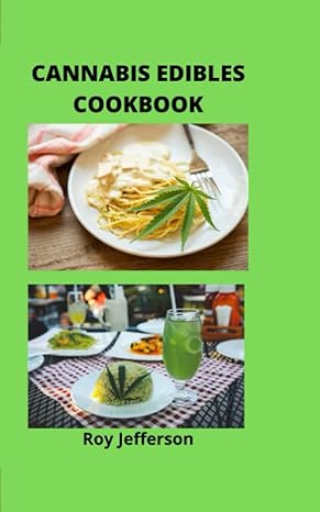 cannabis edibles cookbook the beginners cannabis recipes cookbook and how to make medical marijuana extracts