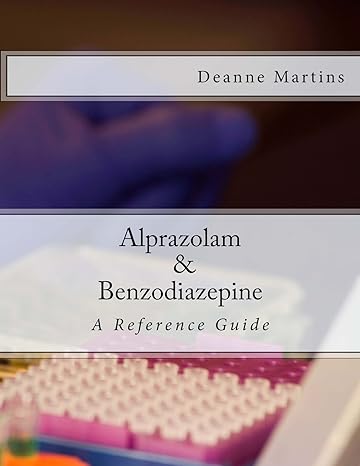 alprazolam and benzodiazepine a reference guide 1st edition deanne martins 1519184522, 978-1519184528