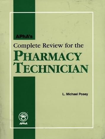 aphas complete review for the pharmacy technician 1st edition l michael posey 1582120099, 978-1582120096