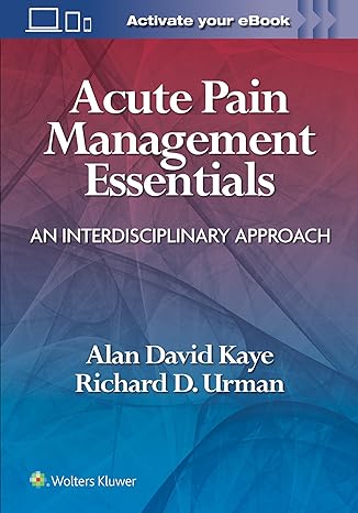 acute pain management essentials an interdisciplinary approach 1st edition alan david kaye ,richard d urman