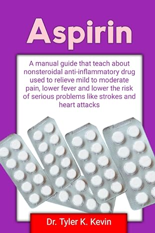 aspirin a manual guide that teach about nonsteroidal anti inflammatory drug used to relieve mild to moderate