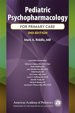 pediatric psychopharmacology for primary care 2nd edition dr mark a riddle m d ,dr rebecca a baum m d ,susan